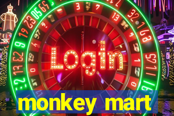 monkey mart